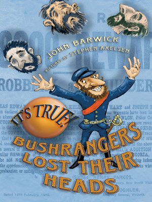 cover image of It's True! Bushrangers Lost Their Heads
